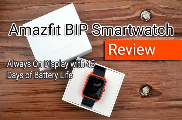 مراجعة Amazfit BIP - دائمًا معروض مع 45 يومًا من عمر البطارية